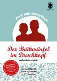 Der Br&uuml;hw&uuml;rfel im Duschkopf : Lausbuben-Streiche f&uuml;r Senioren. Nostalgische Geschichten f&uuml;r Oma, Opa und Enkel （2. Aufl.）