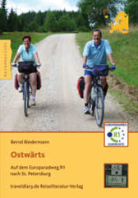 Ostwärts : Auf dem Europaradweg R1 nach St. Petersburg (Reisebericht) （2015. 224 S. m. 40 Farbabb., 1 Kte. 200 mm）
