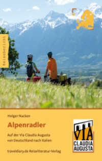 Alpenradler : Auf der Via Claudia Augusta von Deutschland nach Italien (Reisebericht) （2016. 128 S. m. 28 Farbabb. u. 1 Kte. 191 mm）