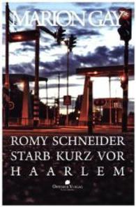 Romy Schneider starb kurz vor Haarlem