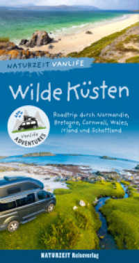 Naturzeit Vanlife: Wilde Küsten : Roadtrip durch Normandie, Bretagne, Cornwall, Wales, Irland und Schottland (Naturzeit Vanlife) （2025. 432 S. 350 Abb. 21.7 cm）