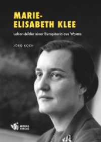 Marie-Elisabeth Klee : Lebensbilder einer Europäerin aus Worms （2017. 160 S. Schwarzweiß- und Farbfotos. 24 cm）