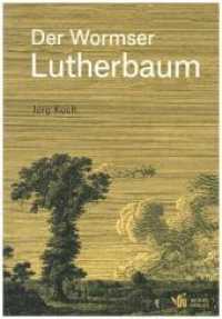 Der Wormser Lutherbaum （2018. 164 S. 8 SW-Zeichn., 17 SW-Fotos, 35 Farbfotos, 1 Farbzeichn., 1）