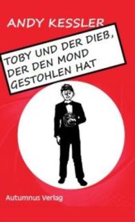 Toby und der Dieb, der den Mond gestohlen hat （2013. 376 S. 19 cm）