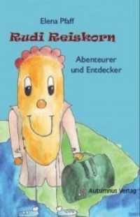 Rudi Reiskorn : Abenteurer und Entdecker （NED. 2014. 134 S. 19 cm）