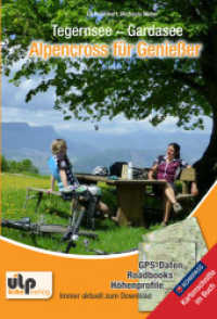 Tegernsee - Gardasee - Alpencross für Genießer （2015. 64 S. m. zahlr. farb. Fotos u. Höhenprofil. 210 mm）