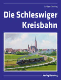 Die Schleswiger Kreisbahn （NED. 2023. 240 S. 140 Farbfotos, 301 Duoton-Abb., 129 Farbzeichn., 39）