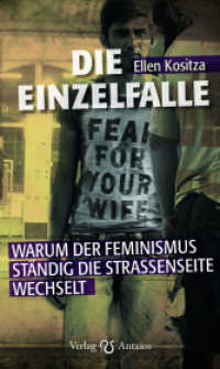 Die Einzelfalle : Warum der Feminismus ständig die Straßenseite wechselt （1. Auflage. 2016. 160 S. 18.5 cm）