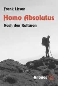 Homo Absolutus : Nach den Kulturen （2. Aufl. 2014. 558 S. 20,5 cm）