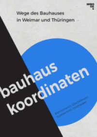 Bauhaus-Koordinaten : Wege des Bauhauses in Weimar und Thüringen. Mit eingelegter Faltkarte zu den Bauhaus-Orten in Weimar und Thüringen （3., überarb. Aufl. 2019. 104 S. 52 Abb. 15.5 cm）