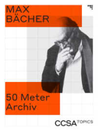 Max Bächer : 50 Meter Archiv (CCSA Topics .1) （2019. 128 S. 133 Abb. 28 cm）