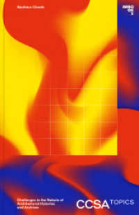 Bauhaus Clouds : Challenges to the Nebula of Architectural Histories and Archives (CCSA Topics .3) （2024. 260 S. 24 cm）