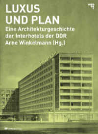 Luxus und Plan : Eine Architekturgeschichte der Interhotels der DDR （2024. 200 S. 30 cm）