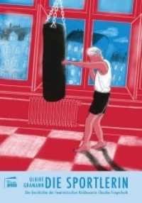 Die Sportlerin : Die Geschichte der feministischen Kickboxerin Claudia Fingerhuth (Nahaufnahmen) （2018. 320 S. Zeichn. 19 cm）