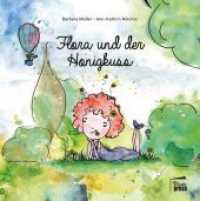 Flora und der Honigkuss (Ruby & Morticia) （2016. 48 S. 41 Abb. 218 x 213 mm）