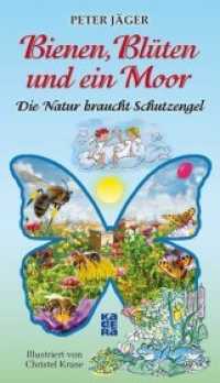 Bienen, Blüten und ein Moor : Die Natur braucht Schutzengel （2018. 144 S. m. Illustr. 21.5 cm）