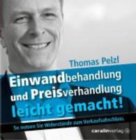 Einwandbehandlung und Preisverhandlung leicht gemacht!, Audio-CD : So nutzen Sie Widerstände zum Verkaufsabschluss. 69 Min. （2014. 125x142 mm）