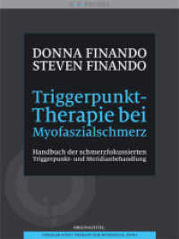 Triggerpunkt-Therapie bei Myofaszialschmerz : Handbuch der schmerzfokussierten Triggerpunkt- und Meridianbehandlung （2013. 272 S. 190 Abb. 28 cm）