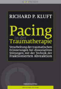 Pacing in der Traumatherapie : Die Technik der Fraktionierten Abreaktion und die Behandlung der Dissoziativen Identitätsstörung （2014. 400 S. 240 mm）