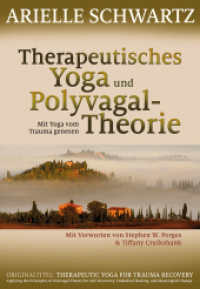 Therapeutisches Yoga und Polyvagal-Theorie : Mit Yoga vom Trauma genesen （2023. 304 S. 98 Abb. 24 cm）
