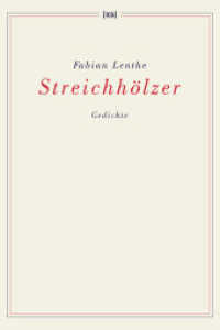 Streichhölzer : Gedichte （2024. 100 S. 18 cm）