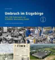 Umbruch im Erzgebirge : Vom VEB Federnwerk zur Scherdel Marienberg GmbH （2016. 264 S. m. Fotos. 19.5 x 22 cm）
