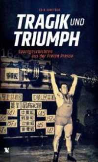 Tragik und Triumph : Sportgeschichten aus der Freien Presse （2018. 80 S. Fotos. 19 cm）
