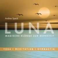 LUNA - Magische Klänge zur Mondzeit, Audio-CD : Yoga - Meditation - Gymnastik. 76 Min. （2013. 12 x 14 cm）