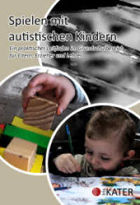 Spielen mit autistischen Kindern, 1 CD-ROM : Ein praktischer Leitfaden im Grundschulbereich f&uuml;r Eltern, Erzieher und Lehrer （2013. 1307 S. 177 x 159 mm）