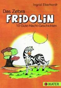 Das Zebra FRIDOLIN : 10 Gute-Nacht-Geschichten （2014. 72 S. m. farb. Illustr. 210 mm）