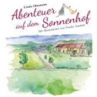 Abenteuer auf dem Sonnenhof （2016. 48 S. m. zahlr. bunten Bild. 219 mm）