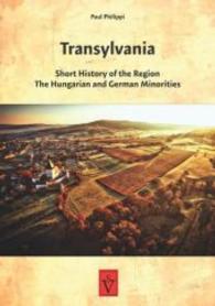 Transylvania : Short History of the Region - The Hungarian and German Minorities (Geschichte der Siebenbürger Sachsen Bd.8) （2016. 48 S. farbige Abbildungen. 21 cm）