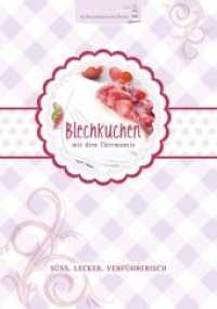 Blechkuchen mit dem Thermomix : Süss, lecker, verführerisch (Thermomix Rezepte) （2013. 40 S. 21 cm）