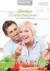 Abnehmen - auf den Punkt gebracht : Rezepte für den Thermomix. Jetzt mir Nährwertangaben （1. Aufl. 2013. 72 S. 21 cm）