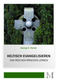 Keltisch evangelisieren : Von irischen Mönchen lernen （2023. 180 S. 21 cm）