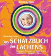 Das Schatzbuch des Lachens : Grundlagen, Methoden und Spiele f&uuml;r eine Erziehung mit Herz und Humor （2016. 208 S. 203 mm）