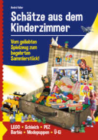 Schätze aus dem Kinderzimmer : Vom geliebten Spielzeug zum begehrten Sammlerstück! （1. Aufl. 2014. 176 S. m. zahlr. Farbabb. 30 cm）