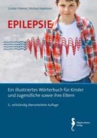 Epilepsie : Ein illustriertes Wörterbuch für Kinder und Jugendliche sowie ihre Eltern （5., überarb. Aufl. 2018. 221 S. 119 Farbabb., 10 Schaubilder, 12）