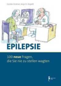 Epilepsie : 100 neue Fragen, die Sie nie zu stellen wagten （2018. XIV, 210 S. m. 71 Abb. 21 cm）