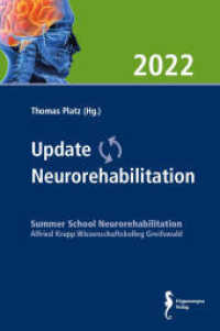 Update Neurorehabilitation 2022 : Tagungsband zur Summer School Neurorehabilitation （2022. 248 S. 29 Schaubilder, 20 Tabellen, 10 Abb. 23.5 cm）