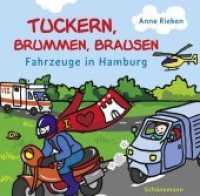 Tuckern, Brummen, Brausen - Fahrzeuge in Hamburg （2015. 20 S. m. zahlr. bunten Bild. 15 cm）