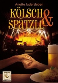 Kölsch & Spätzle : Roman （2., überarb. Aufl. 2013. 416 S. 210 mm）