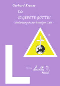 Die 10 Gebote Gottes : Aktuelle Bedeutung in der heutigen Zeit （2013. 68 S. 21 cm）
