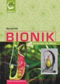 Bionik - Schönheit der Natur (Frag die Natur 12) （2019. 130 S. viele farbige Illustrationen. 248 x 175 mm）