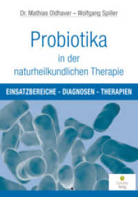 Probiotika in der naturheilkundlichen Therapie : Einsatzbereiche, Diagnosen, Therapien （2015. 100 S. 21 cm）