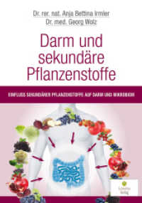 Darm und sekund&auml;re Pflanzenstoffe : Einfluss sekund&auml;rer Pflanzenstoffe auf Darm und Mikrobiom （2016. 56 S. 23 Abb. 211 mm）