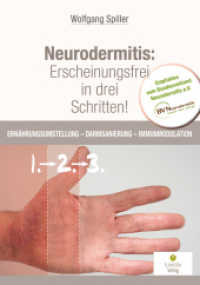 Neurodermitis: Erscheinungsfrei in drei Schritten! : Ern&auml;hrungsumstellung - Darmsanierung - Immunmodulation （2017. 80 S. 23 Abb. 21 cm）