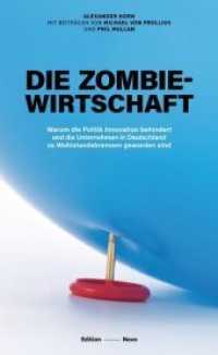 Die Zombiewirtschaft : Warum die Politik Innovation behindert und die Unternehmen in Deutschland zu Wohlstandsbremsen geworden sind (Novo 129) （2020. 378 S. 18 Grafiken und 1 Tabelle. 18 cm）