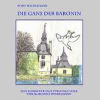 Die Gans der Baronin : Eine Lembecker Sage für junge Leser （2009. 33 S. 21 cm）