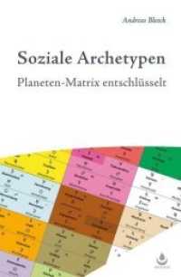 Soziale Archetypen : Planeten-Matrix entschlüsselt （2014. 230 S. 21 cm）